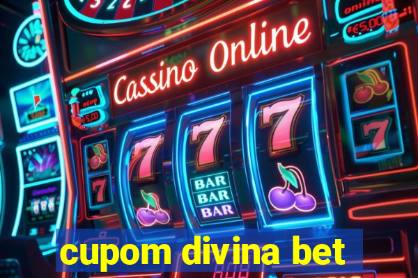 cupom divina bet